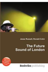 The Future Sound of London