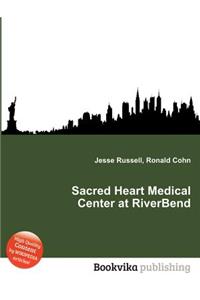 Sacred Heart Medical Center at Riverbend