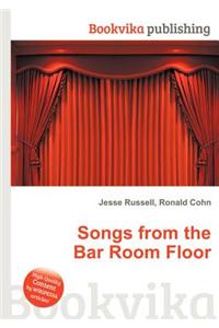 Songs from the Bar Room Floor