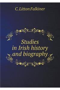 Studies in Irish history and biography