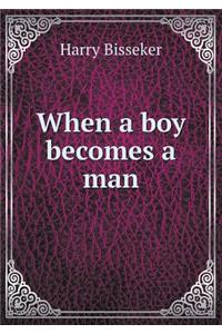 When a boy becomes a man