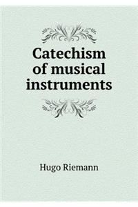 Catechism of Musical Instruments