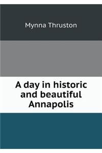 A day in historic and beautiful Annapolis