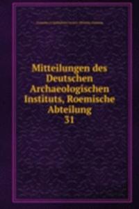 Mitteilungen des Deutschen Archaeologischen Instituts, Roemische Abteilung