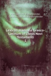 Lexicon manuale Graeco-Latinum in libros Novi Testamenti