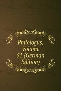 Philologus, Volume 51 (German Edition)