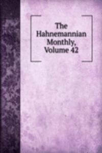 Hahnemannian Monthly, Volume 42