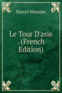 Le Tour D'asie . (French Edition)