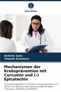 Mechanismen der Krebsprävention mit Curcumin und (-) Epicatechin