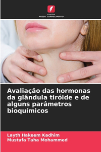 Avaliação das hormonas da glândula tiróide e de alguns parâmetros bioquímicos