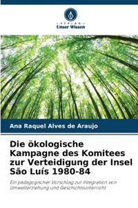 ökologische Kampagne des Komitees zur Verteidigung der Insel São Luís 1980-84