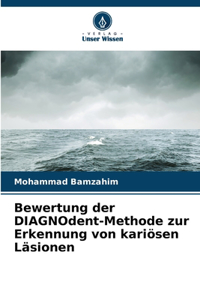 Bewertung der DIAGNOdent-Methode zur Erkennung von kariösen Läsionen