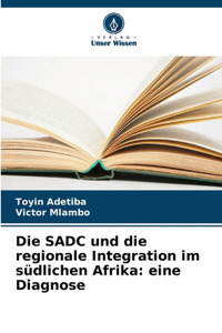 SADC und die regionale Integration im südlichen Afrika