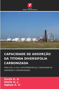 Capacidade de Adsorção Da Titonia Diversifolia Carbonizada