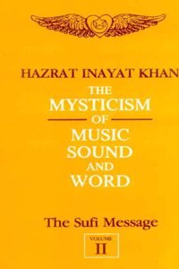 The Sufi Message: v. 2: Mysticism of Music, Sound and Word