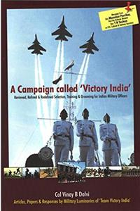 A Campaign Called 'Victory India' : Reviewed, Refined & Redefined