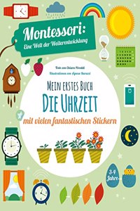 Mein erstes Buch - Die Uhrzeit: Montessori eine Welt der Weiterentwicklung