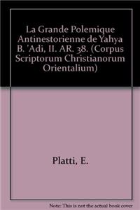 La grande polémique antinestorienne de Yahya b. 'Adi, II