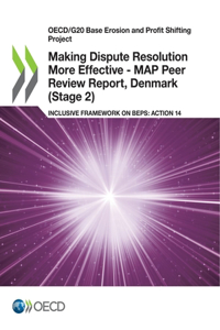 Making Dispute Resolution More Effective - MAP Peer Review Report, Denmark (Stage 2)