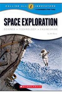 Calling All Innovators- A Career For You : Space Exploration