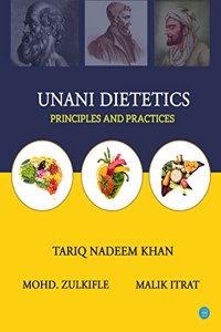 UNANI DIETETICS PRINCIPLES AND PRACTICES