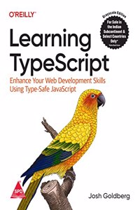 Learning Typescript: Enhance Your Web Development Skills Using Type-Safe Javascript (Grayscale Indian Edition)