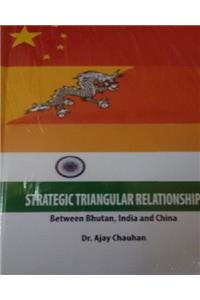 Strategic Triangular Relationship Between Bhutan,India and China