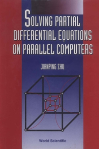 Solving Partial Differential Equations On Parallel Computers