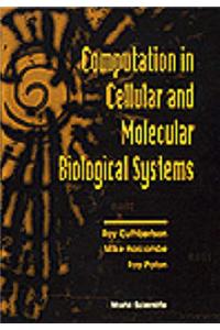 Computation in Cellular and Molecular Biological Systems
