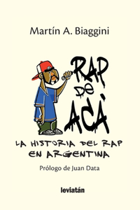 Rap de acá. La historia del Rap en Argentina