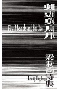 Fly Heads and Bird Claws