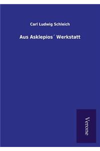 Aus Asklepios´ Werkstatt