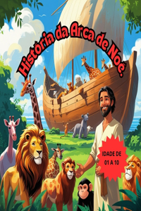 A História da Arca da Noé