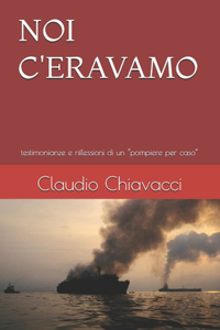 Noi c'eravamo