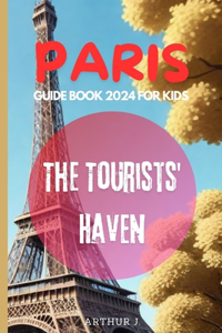 Paris Guide Book 2024 for Kids