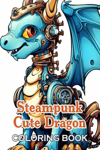 Steampunk Cute Dragon Coloring Book