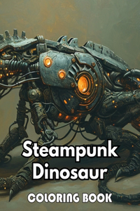 Steampunk Dinosaur Coloring Book