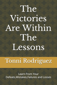 The Victories Are Within The Lessons