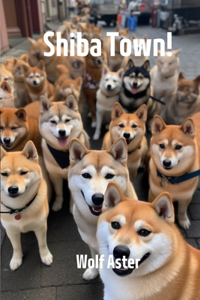 Shiba Town!