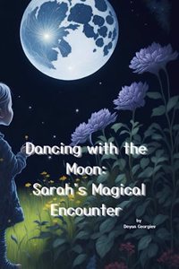 Dancing with the Moon Sarah's Magical Encounter