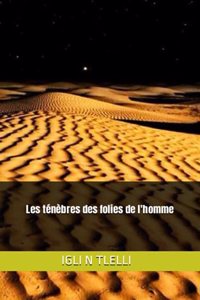 Les ténèbres des folies de l'homme