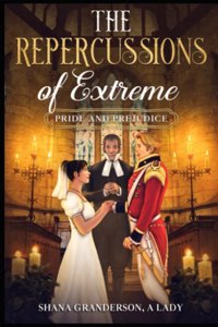 The Repercussions of Extreme Pride & Prejudice