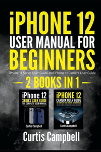 iPhone 12 User Manual for Beginners