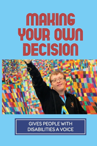 Making Your Own Decision