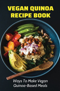 Vegan Quinoa Recipe Book