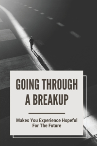 Going Through A Breakup