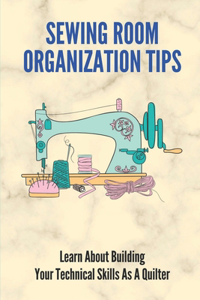 Sewing Room Organization Tips