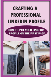 Crafting A Professional LinkedIn Profile