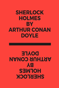 Sherlock Holmes by Arthur Conan Doyle