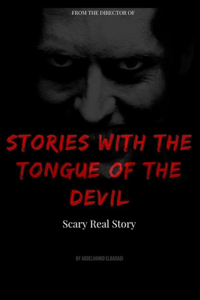 Stories With The Tongue Of The Devil Scary Real Stories